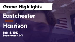 Eastchester  vs Harrison  Game Highlights - Feb. 8, 2022
