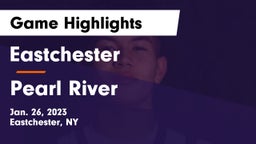 Eastchester  vs Pearl River  Game Highlights - Jan. 26, 2023