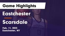 Eastchester  vs Scarsdale  Game Highlights - Feb. 11, 2023