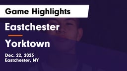 Eastchester  vs Yorktown  Game Highlights - Dec. 22, 2023