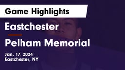Eastchester  vs Pelham Memorial  Game Highlights - Jan. 17, 2024