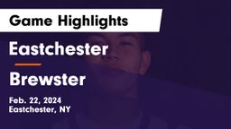 Eastchester  vs Brewster  Game Highlights - Feb. 22, 2024
