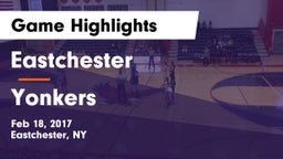 Eastchester  vs Yonkers Game Highlights - Feb 18, 2017