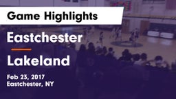 Eastchester  vs Lakeland  Game Highlights - Feb 23, 2017