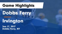 Dobbs Ferry  vs Irvington  Game Highlights - Jan 17, 2017