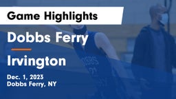 Dobbs Ferry  vs Irvington  Game Highlights - Dec. 1, 2023