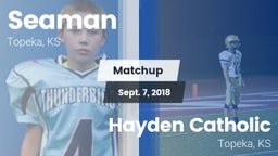 Matchup: Seaman  vs. Hayden Catholic  2018