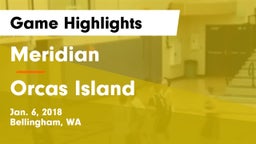 Meridian  vs Orcas Island Game Highlights - Jan. 6, 2018