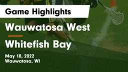 Wauwatosa West  vs Whitefish Bay  Game Highlights - May 18, 2022