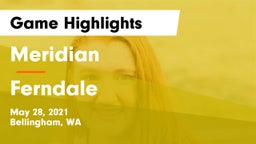 Meridian  vs Ferndale  Game Highlights - May 28, 2021