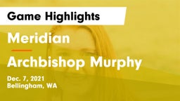 Meridian  vs Archbishop Murphy  Game Highlights - Dec. 7, 2021