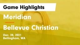 Meridian  vs Bellevue Christian  Game Highlights - Dec. 28, 2021