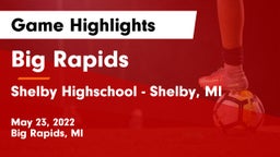 Big Rapids  vs Shelby Highschool - Shelby, MI Game Highlights - May 23, 2022