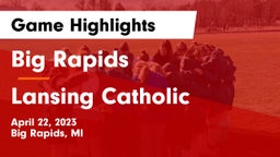 Big Rapids  vs Lansing Catholic  Game Highlights - April 22, 2023