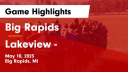 Big Rapids  vs Lakeview - Game Highlights - May 10, 2023