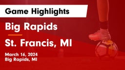 Big Rapids  vs St. Francis, MI Game Highlights - March 16, 2024