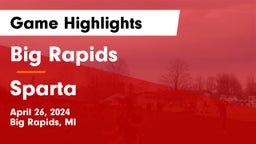 Big Rapids  vs Sparta  Game Highlights - April 26, 2024