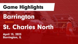 Barrington  vs St. Charles North  Game Highlights - April 15, 2023