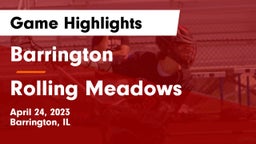 Barrington  vs Rolling Meadows  Game Highlights - April 24, 2023