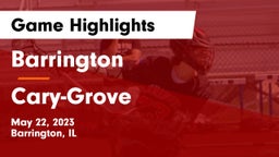 Barrington  vs Cary-Grove  Game Highlights - May 22, 2023