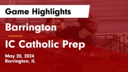 Barrington  vs IC Catholic Prep Game Highlights - May 20, 2024