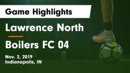 Lawrence North  vs Boilers FC 04 Game Highlights - Nov. 2, 2019