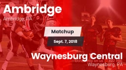 Matchup: Ambridge vs. Waynesburg Central  2018