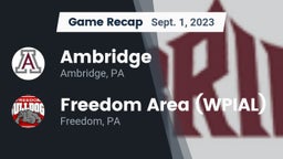 Recap: Ambridge  vs. Freedom Area  (WPIAL) 2023