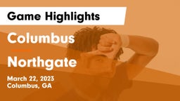 Columbus  vs Northgate  Game Highlights - March 22, 2023
