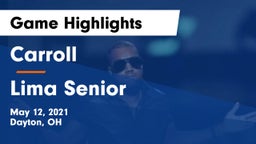 Carroll  vs Lima Senior  Game Highlights - May 12, 2021