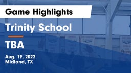 Trinity School  vs TBA Game Highlights - Aug. 19, 2022