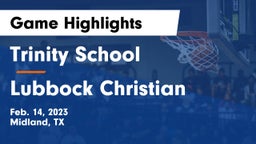 Trinity School  vs Lubbock Christian  Game Highlights - Feb. 14, 2023