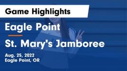 Eagle Point  vs St. Mary's Jamboree Game Highlights - Aug. 25, 2022