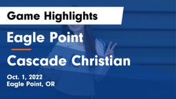 Eagle Point  vs Cascade Christian  Game Highlights - Oct. 1, 2022