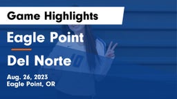 Eagle Point  vs Del Norte Game Highlights - Aug. 26, 2023