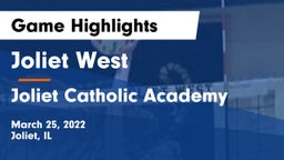 Joliet West  vs Joliet Catholic Academy  Game Highlights - March 25, 2022