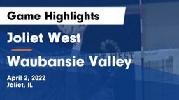 Joliet West  vs Waubansie Valley Game Highlights - April 2, 2022