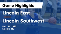 Lincoln East  vs Lincoln Southwest  Game Highlights - Feb. 14, 2020
