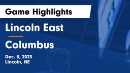 Lincoln East  vs Columbus  Game Highlights - Dec. 8, 2023