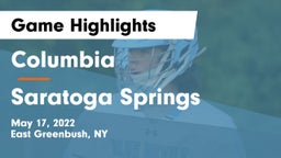 Columbia  vs Saratoga Springs  Game Highlights - May 17, 2022