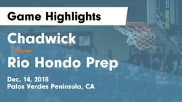 Chadwick  vs Rio Hondo Prep  Game Highlights - Dec. 14, 2018