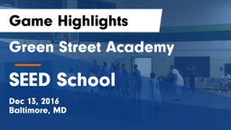 Green Street Academy  vs SEED School Game Highlights - Dec 13, 2016
