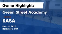 Green Street Academy  vs KASA Game Highlights - Feb 15, 2017