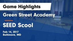 Green Street Academy  vs SEED Scool Game Highlights - Feb 14, 2017