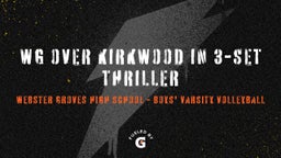 Highlight of WG Over Kirkwood in 3-set Thriller