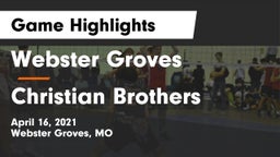 Webster Groves  vs Christian Brothers  Game Highlights - April 16, 2021