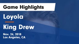 Loyola  vs King Drew  Game Highlights - Nov. 26, 2018