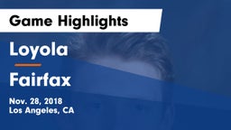 Loyola  vs Fairfax Game Highlights - Nov. 28, 2018