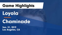Loyola  vs Chaminade  Game Highlights - Jan. 31, 2019