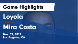 Loyola  vs Mira Costa  Game Highlights - Nov. 29, 2019